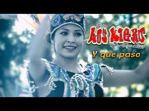 Los Kiero de Edgar Zacary - Y que paso (Videoclip Oficial)