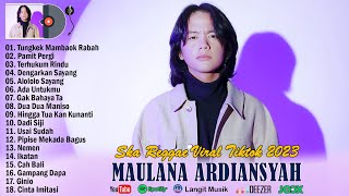 Download lagu MAULANA ARDIANSYAH - TUNGKEK MAMBAOK RABAH (FULL ALBUM TERBARU 2023 TERPOPULER SAAT INI) mp3