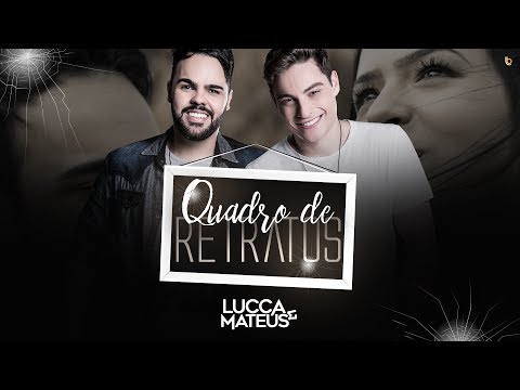 Lucca & Mateus - Quadro de Retratos (CLIPE OFICIAL)