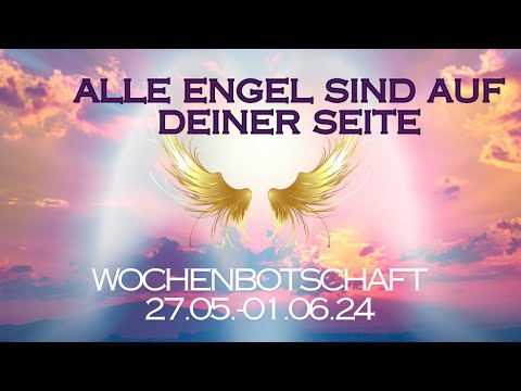 Eine engelreiche Woche bringt dir Liebe 💖✨🙏🏼|| Wochenbotschaft 27.05.-01.06.24
