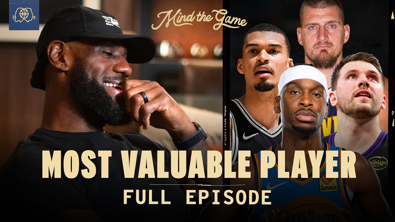LeBron on this Historic MVP Race between SGA, Luka, Wemby and Jokić | MIND THE GAME