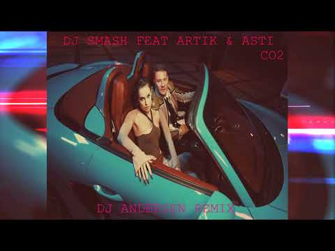 DJ Smash, Artik & Asti - CO2 (DJ Andersen Remix)