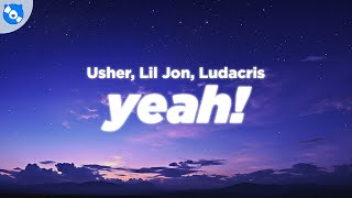 Usher - Yeah! (Clean - Lyrics) feat. Lil Jon, Ludacris
