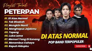 Download lagu Peterpan - DI ATAS NORMAL - TAK BISAKAH - MUNGKIN NANTI || LAGU POP INDO TERPOPULER 2026 mp3