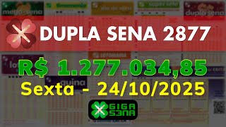 Resultado da Dupla Sena 2877, Sexta-feira, 24/10/2025