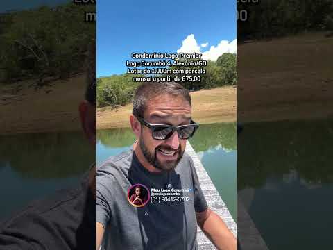 Condomínio Lago Premier noLago Corumbá 4 em Alexânia/GO Lotes com parcela mensal a partir de 675,00