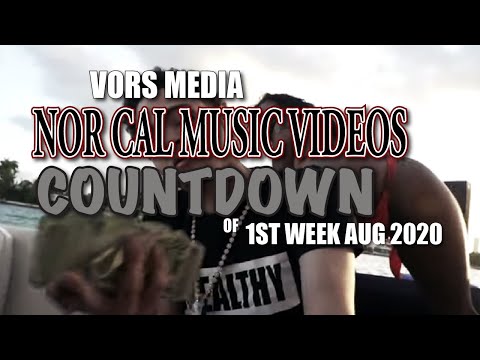 NORTHERN CALIFORNIA RAPPERS MUSIC VIDEO COUNTDOWN OF FIRST WEEK OF AUGUST 2020