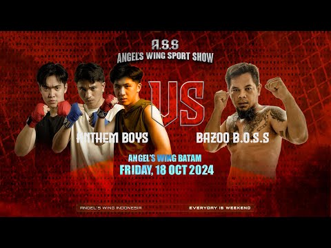 ANGEL'S WING SPORT SHOW - ANTHEM BOYS VS BAZZO BOSS