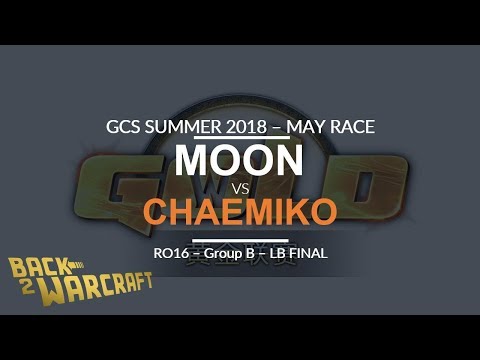 GCS:S - May Race - Ro16 - LB Final (Group B): [N] Moon vs. Chaemiko [H]
