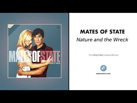 Nature and the Wreck - Mates of State