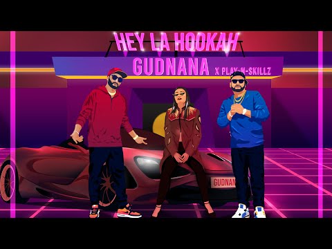Hey La Hookah - Gudnana Feat Play-N-Skillz (Lyric Video)