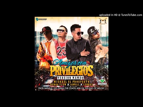 Amigos Con Privilegios Mambo Remix Michael Ft ÑengoFlow , Lennox & Jowell