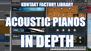 Video thumbnail for KONTAKT 5 FACTORY LIBRARY ACOUSTIC PIANOS | IN DEPTH by BenoniStudio