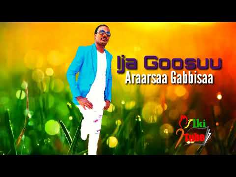Araarsaa Gabbisaa 'Ija Goosuu' Afan Oromo music
