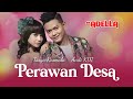 Perawan Desa Tasya Rosmala Feat Andy KDI Om Adella Pemuda Tampan Dan Perawan Desa