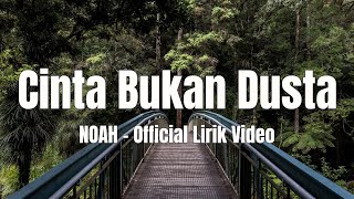 NOAH - Cinta Bukan Dusta - Lyrics