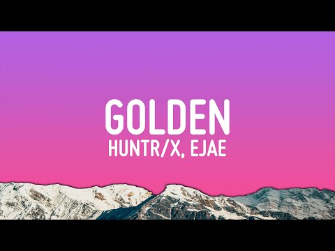 Golden - Huntr/X ft. Ejae, Audrey Nuna, Rei Ami