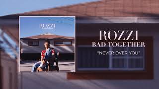 ROZZI - Never Over You (Audio)