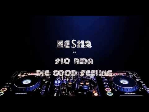 Ke$ha vs Flo Rida - Die Good Feeling