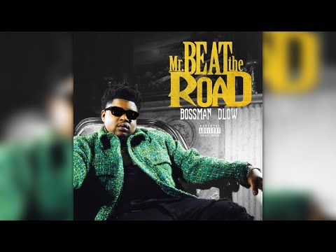 BossMan Dlow - Mr Beat The Road (Full Album)