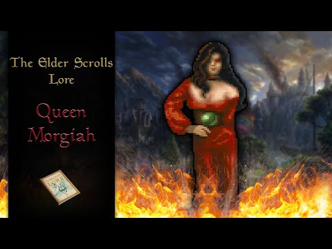 The Story of Queen Morgiah - The Elder Scrolls Lore