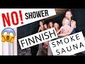 NO Shower OR Toilet FINNISH SMOKE SAUNA