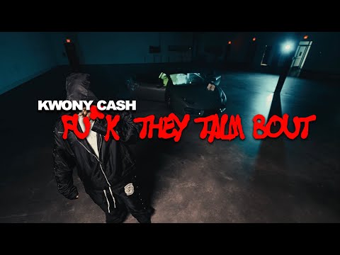 Kwony Cash - Fuxk They Talm Bout