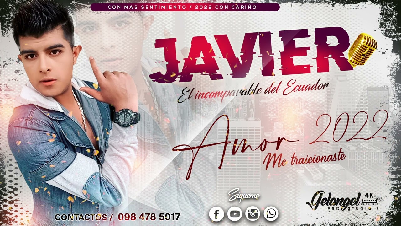 JAVIER El incomparable del Ecuador  / AMOR ME TRAICIONASTE / Audio 2022