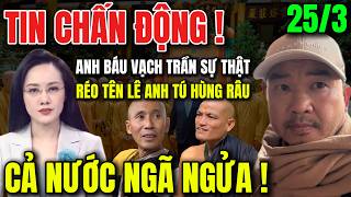 Download lagu 🔥PHẬT TỬ BẬT KHÓC! 25-3 Anh Báu VẠCH TRẦN SỰ THẬT RÉO TÊN LÊ ANH TÚ MINH TUỆ Cùng Hùng Râu ? mp3