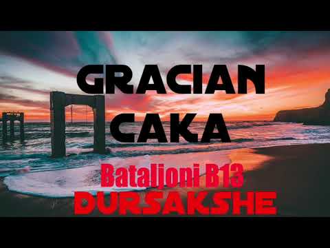 Gracian Caka - Bataljani B13 - DURSAKSHE