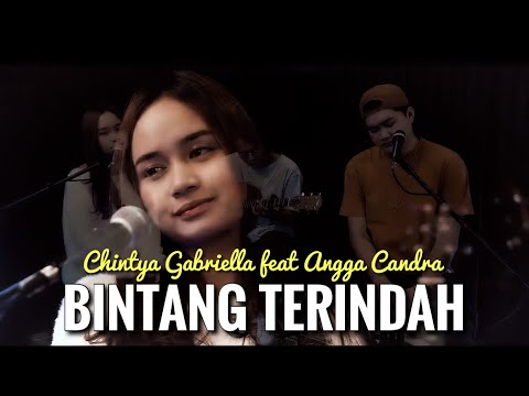 Chintya Gabriella Feat Angga Candra - BINTANG TERINDAH (cover)