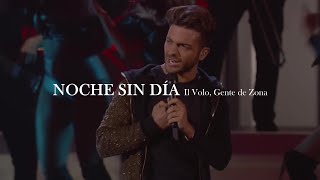 Il Volo, Gente de Zona - Noche sin día [live video + letra]