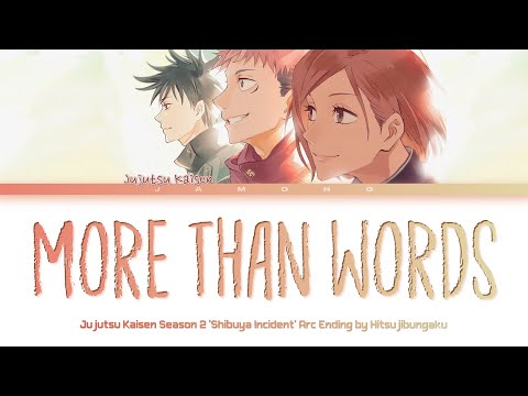 Jujutsu Kaisen 'Shibuya Incident Arc' - Ending FULL "more than words" by Hitsujibungaku (Lyrics)