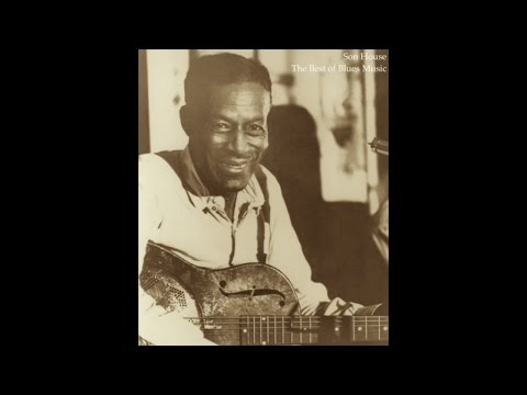 Son House - The Best of Blues Music (Songs Masterpieces) [All the Greatest Tracks]