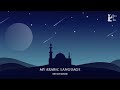 My Arabic Language (One Hour Version) | Muhammad Al Muqit | One Hour Nasheed