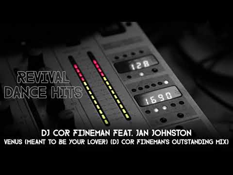 DJ Cor Fijneman ft Jan Johnston - Venus (Meant To Be Your Lover)(DJ Cor Fijneman's Outstanding) [HQ]