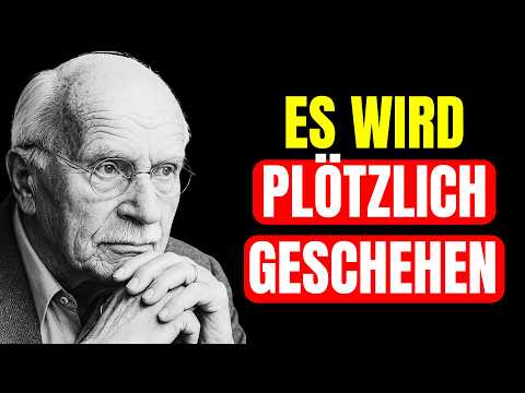 Alles wird plötzlich geschehen (Bereite dich vor…) - Carl Jung.
