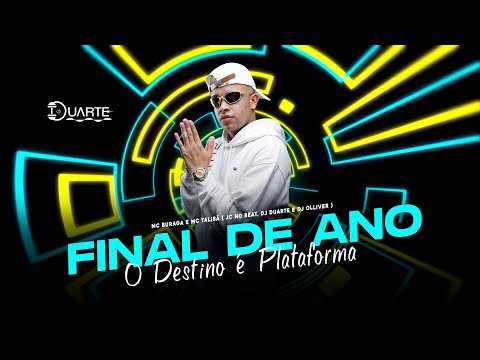 FINAL DE ANO O DESTINO É PLATAFORMA - MC TALIBÃ, MC BURAGA, JC NO BEAT, DJ Duarte e DJ Olliver