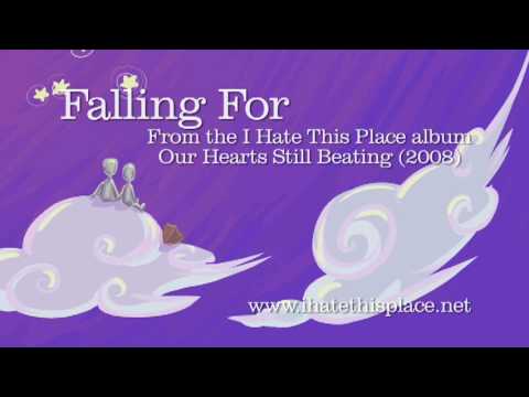 I Hate This Place - Falling For