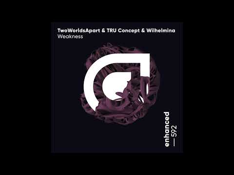 TwoWorldsApart & TRU Concept & Wilhelmina - Weakness (Extended Mix) (PROGRESSIVE HOUSE)