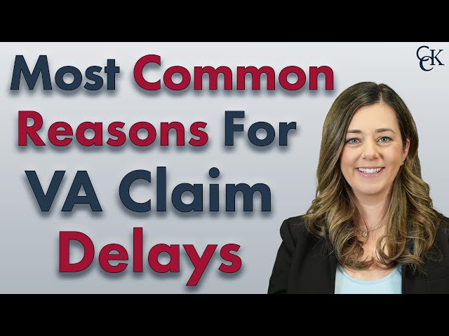 Top Reasons VA Claims Get Delayed and How To Speed Them Up