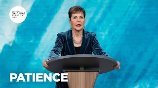 Patience | Enjoying Everyday Life | Joyce Meyer