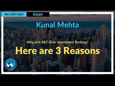 Why pick S&T over Investment Banking?  Here are 3 reasons | Episode 90