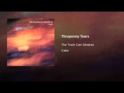 Video thumbnail for Thrupenny Tears