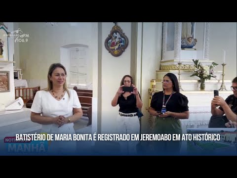 BATISTÉRIO DE MARIA BONITA É REGISTRADO EM JEREMOABO EM ATO HISTÓRICO