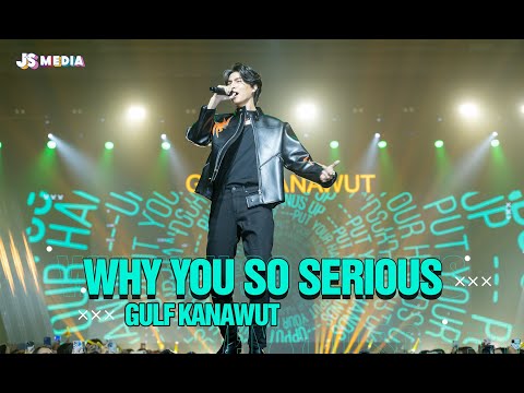 [Gulf1stFMinVN] Why You So Serious - Gulf Kanawut