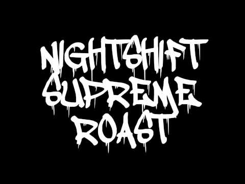 Nightshift Supreme Roast (Johnny Brennan)