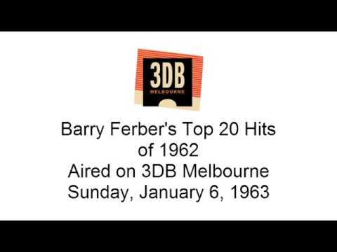 Barry Ferber's Top 20 Hits of 1962 (3DB Melbourne aircheck Sunday, January 6, 1963)