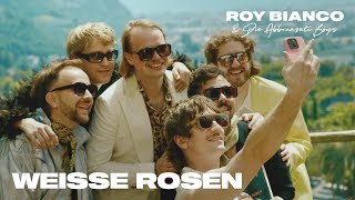 Roy Bianco Die Abbrunzati Boys Roy Bianco & Die Abbrunzati Boys - Weiße Rosen (Offizielles) song