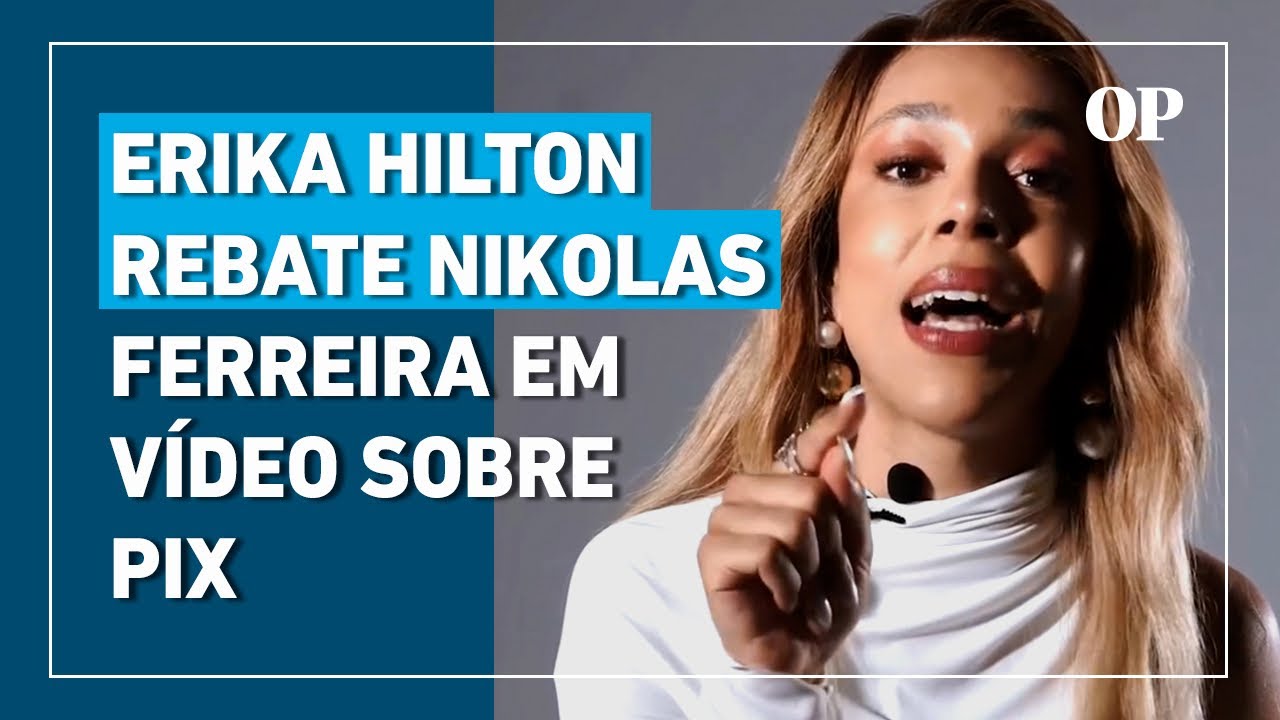 Erika Hilton rebate Nikolas Ferreira em vídeo sobre Pix: “estão mentindo pra você”
